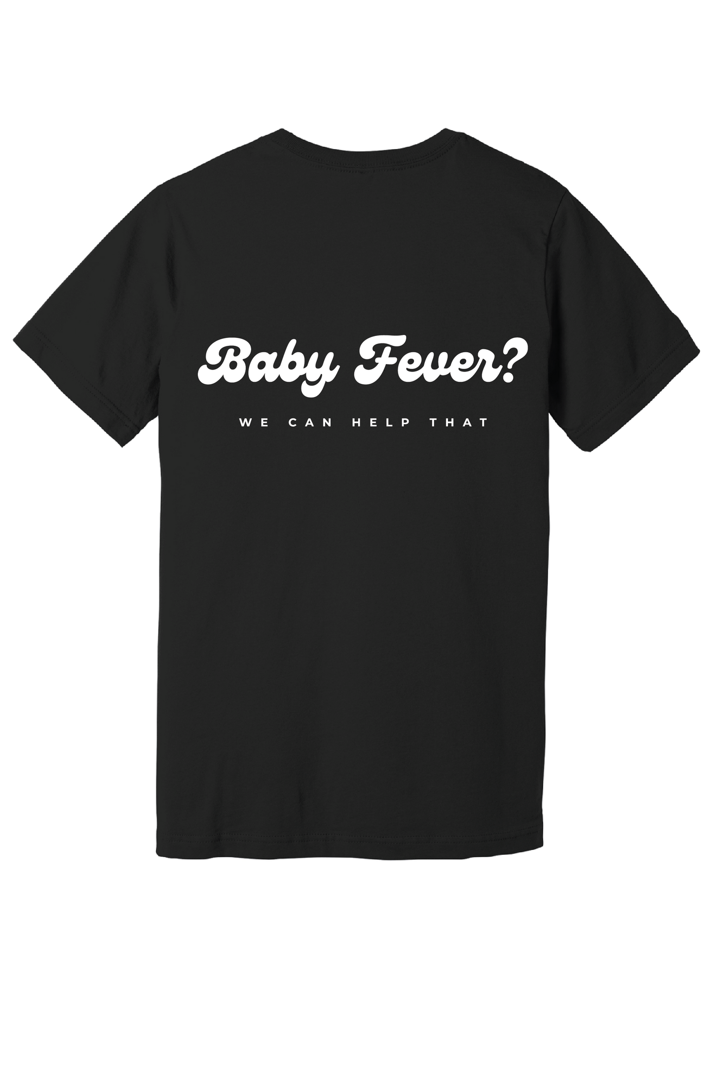 BABY FEVER T-Shirt