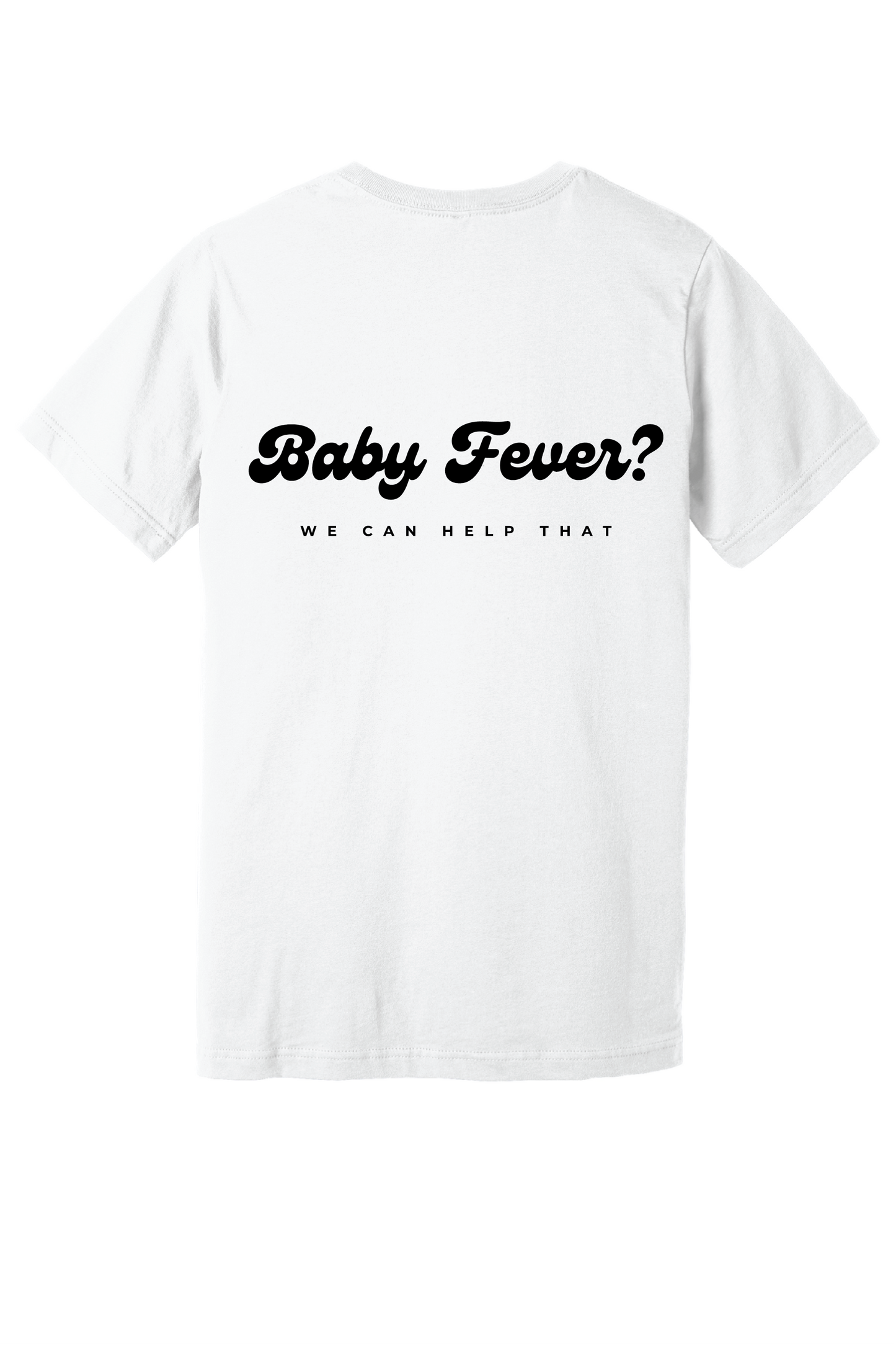 BABY FEVER T-Shirt